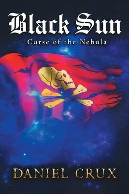 Black Sun, Curse of the Nebula by Crux, Daniel