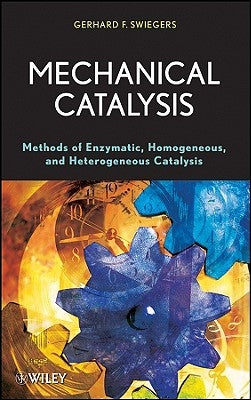 Mechanical Catalysis by Swiegers, Gerhard