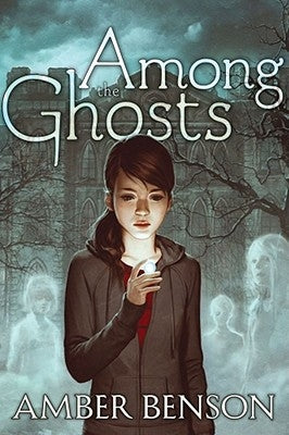 Among the Ghosts by Benson, Amber