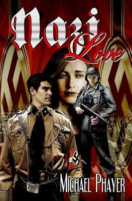 Nazi Love by Phayer, Michael