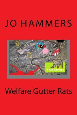 Welfare Gutter Rats by Hammers, Jo