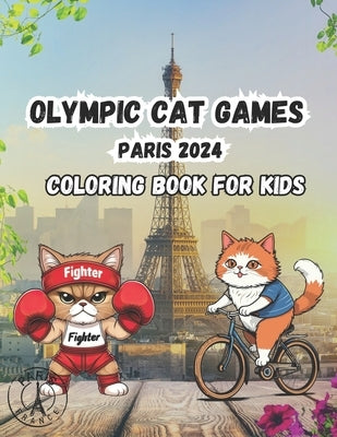 Olympic Cat Games Paris 2024: A Coloring Book for Kids by Robins, Sylvia