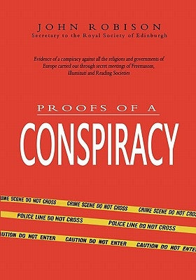 Proofs Of A Conspiracy by Robison, John