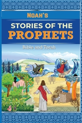 Noah's Stories of the Prophets - Bible and Torah by Noah