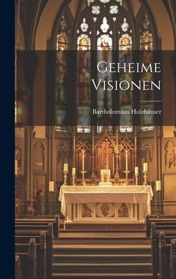 Geheime Visionen by Holzhauser, Bartholomäus