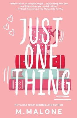 Just One Thing by Malone, M.
