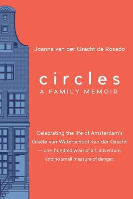 Circles: A Family Memoir by Van Der Gracht De Rosado, Joanna