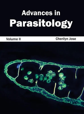 Advances in Parasitology: Volume II by Jose, Cherilyn