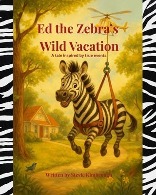 Ed the Zebra's Wild Vacation by Kimbrough, Stevie Michelle