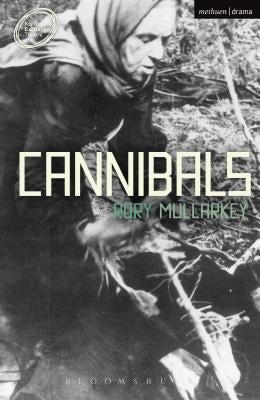 Cannibals by Mullarkey, Rory