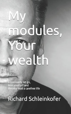 My modules, Your wealth: Translation from german original by Schleinkofer, Richard