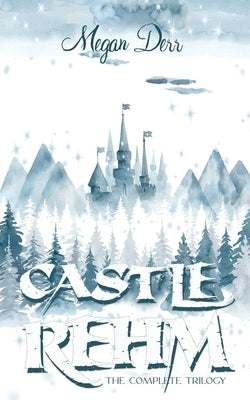 Castle Rehm by Derr, Megan
