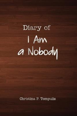 Diary of I Am a Nobody by Tompulis, Christina
