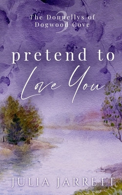 Pretend To Love You by Jarrett, Julia