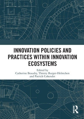 Innovation Policies and Practices within Innovation Ecosystems by Beaudry, Catherine