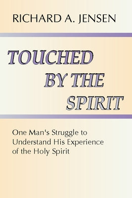 Touched by the Spirit by Jensen, Richard
