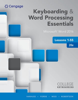 Keyboarding and Word Processing Essentials Lessons 1-55 by Vanhuss, Susie