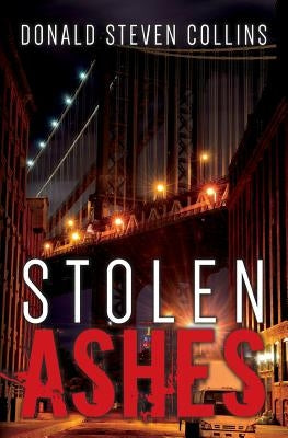 Stolen Ashes by Collins, Donald Steven