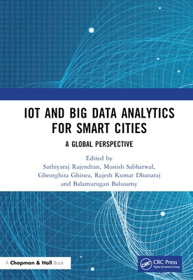 Iot and Big Data Analytics for Smart Cities: A Global Perspective by Rajendran, Sathiyaraj