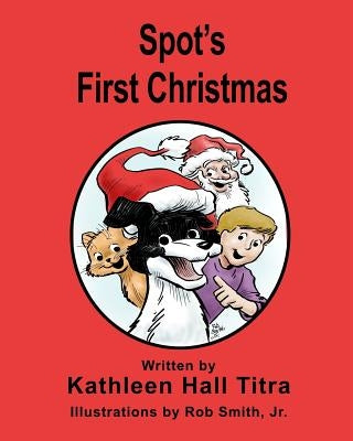 Spot's First Christmas by Smith, Rob, Jr.