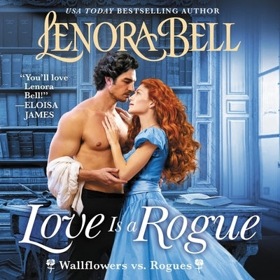 Love Is a Rogue: A Wallflowers vs. Rogues Novel by Crick, Beverley A.