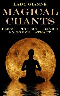 Magical Chants by Gianne, Lady
