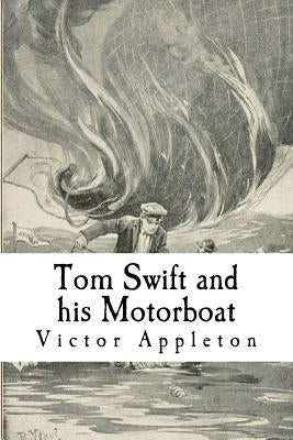 Tom Swift and his Motorboat by Appleton, Victor