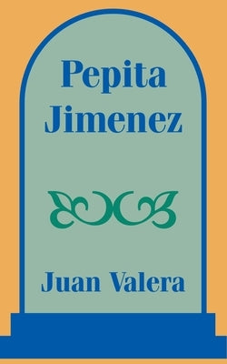 Pepita Jimenez by Valera, Juan