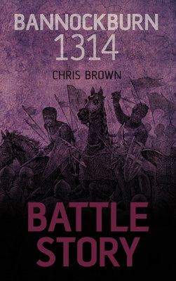 Bannockburn 1314 by Brown, Chris