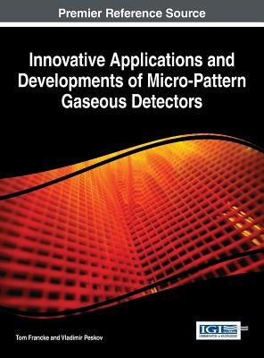Innovative Applications and Developments of Micro-Pattern Gaseous Detectors by Francke, Tom