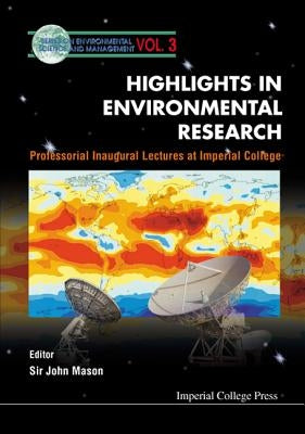 Highlights in Environmental Research, Professorial Inaugural Lectures at Imperial College by Harries, John E.