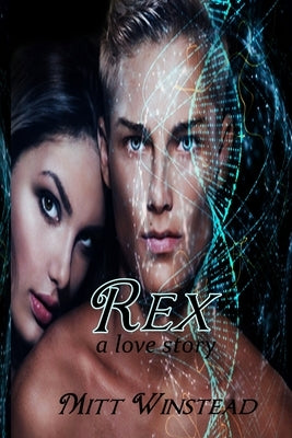 Rex: A Love Story by Winstead, Mitt