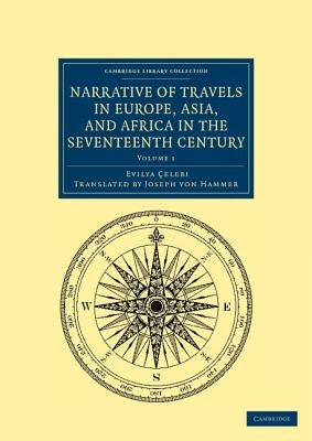 Narrative of Travels in Europe, Asia, and Africa in the Seventeenth Century - Volume 1 by Evliya Elebi