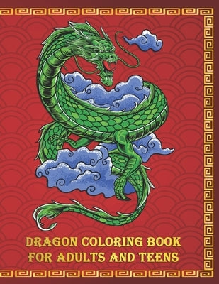 Dragon Coloring Book for Adults and Teens: An Beautiful 8.5x11 Book of Fierce and Fiery Dragons to Color and Enjoy - Makes a Perfect Gift for Any Drag by Publishing, Pine Point