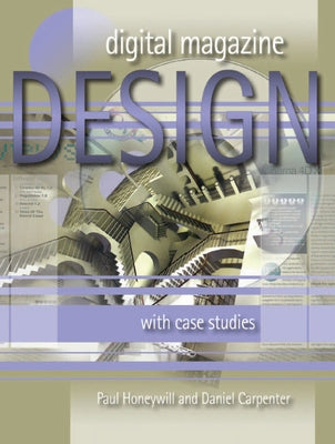 Digital Magazine Design: with Case Studies by Carpenter, Daniel