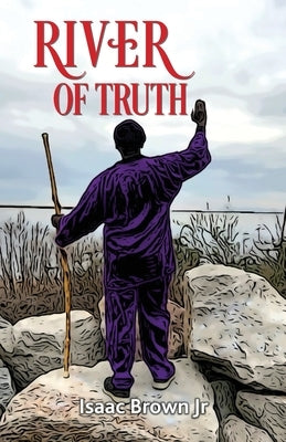 River of Truth by Brown, Isaac