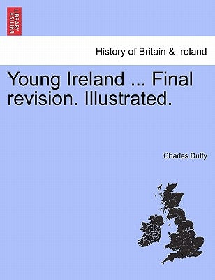 Young Ireland ... Final Revision. Illustrated. by Duffy, Charles