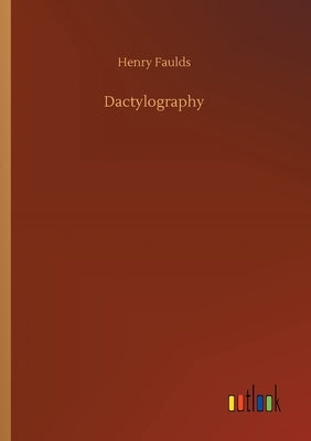 Dactylography by Faulds, Henry
