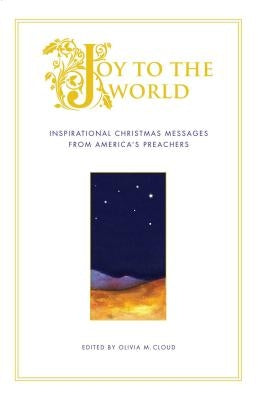 Joy to the World: Inspirational Christmas Messages from America's PR by Cloud, Olivia