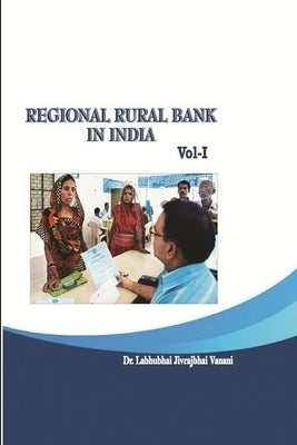 REGIONAL RURAL BANK IN INDIA - Volume: I by Vanani, Labhubhai Jivrajbhai