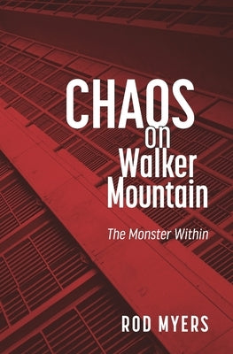 Chaos on Walker Mountain: The Monster Within by Myers, Rod
