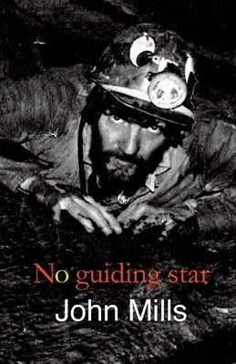 No Guiding Star by John, Mills