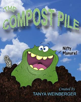 The Compost Pile by Weinberger, Tanya