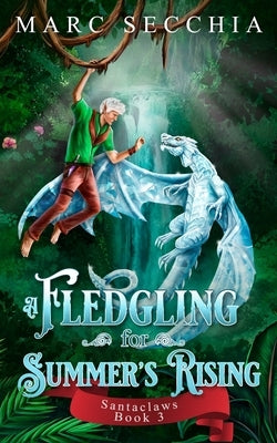 A Fledgling for Summer's Rising by Secchia, Marc