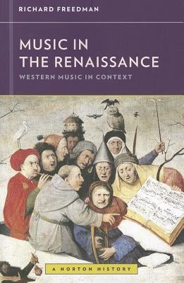 Music in the Renaissance by Freedman, Richard