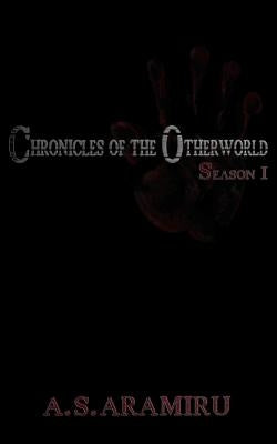 Chronicles of the Otherworld: Season 1 by Wee, J.