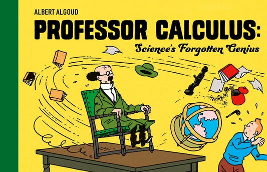 Professor Calculus: Science's Forgotten Genius by Hergé