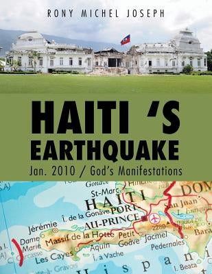 Haiti 's Earthquake Jan. 2010 / God's Manifestations by Joseph, Rony Michel