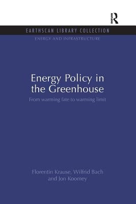 Energy Policy in the Greenhouse: From Warming Fate to Warming Limit by Krause, Florentin
