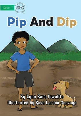 Pip and Dip by Iswalito, Lynn Bare